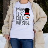 baby it's cold outside shirt