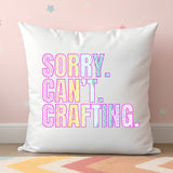 sorry. can't. crafting. pillow