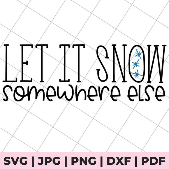 let it snow somewhere else svg file