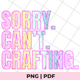 sorry. can't. crafting. sublimation png