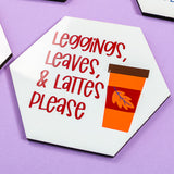 leggings, leaves, and lattes coaster