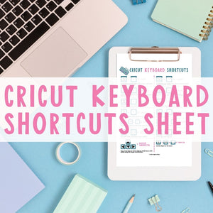 cricut keyboard shortcuts sheet