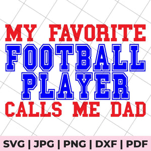 my favorite football player calls me dad svg file