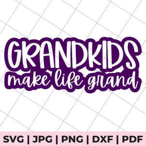 grandkids make life grand svg file