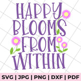 happy blooms from within svg file