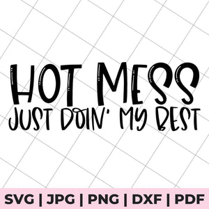 hot mess just doin' my best svg file