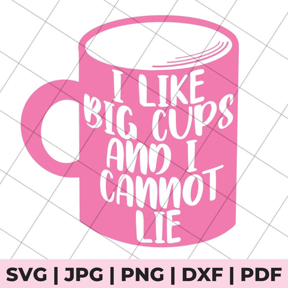 i like big cups svg file