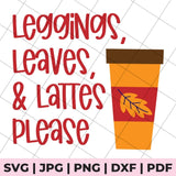 leggings, leaves, and lattes please svg file