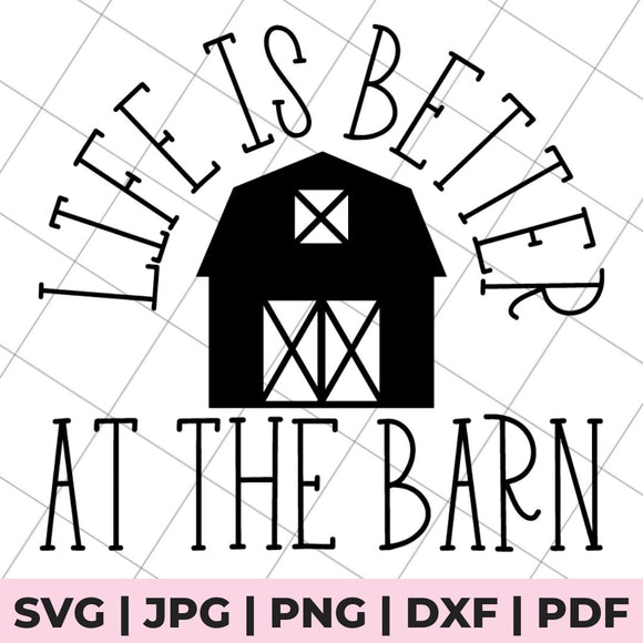 life is better at the barn svg file
