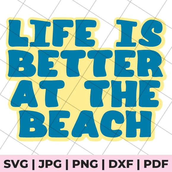 life is better at the beach svg file