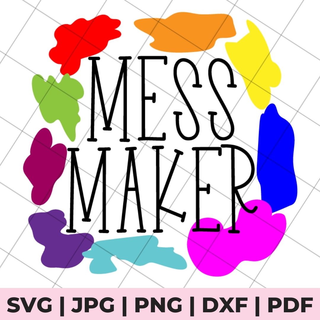 Mess Maker SVG File – The Country Chic Cottage