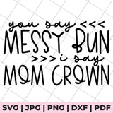 messy bun mom crown svg file