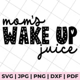moms wake up juice svg file