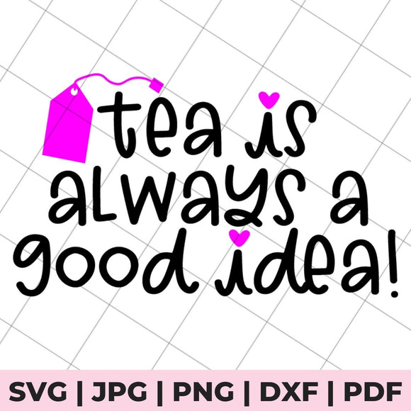 tea is always a good idea svg file