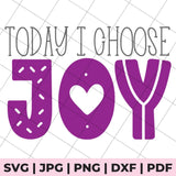 today i choose joy svg file